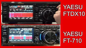 YAESU FTDX10 or YAESU FT-710 ?