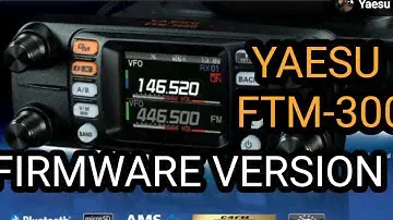 YAESU FTM-300 FIRMWARE VERSION