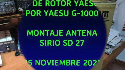 ROTOR YAESU G 1000 Y ANTENA SIRIO SD 27