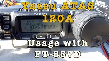 Yaesu ATAS 120A Usage with FT-857D