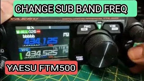 YAESU FTM500 - HOW TO CHANGE FREQ ON SUB BAND ??