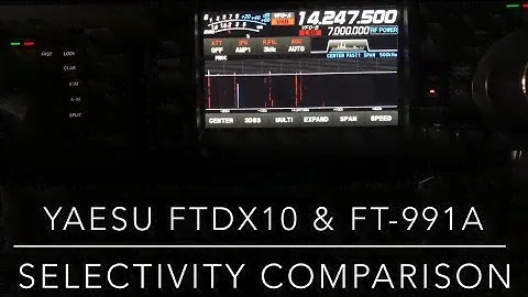 FTdx10 & FT-991A: Selectivity Comparison (Video #19 in this series)