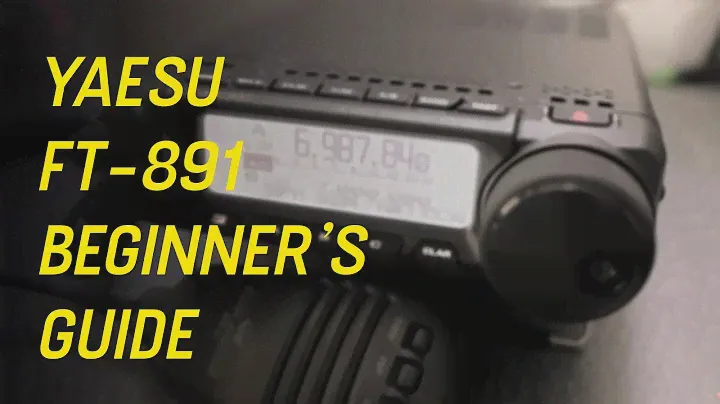 Yaesu FT 891 Beginner's Guide